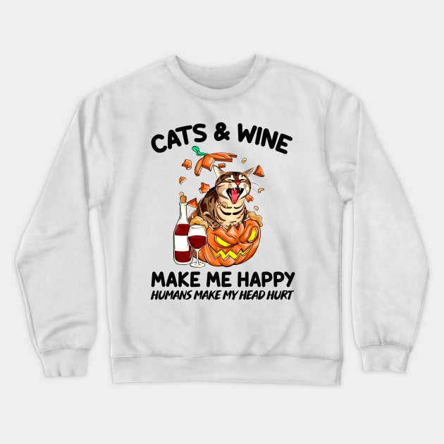 Cat & Wine Make Me Happy Humans Make My Head Hurt T-shirt Crewneck Sweatshirt by kimmygoderteart